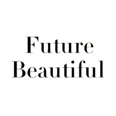 Future Beautiful ✨